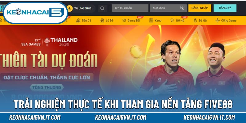 Trải nghiệm từ người chơi tại nền tảng Five88