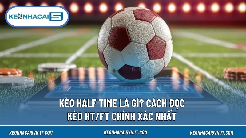 Kèo Half Time